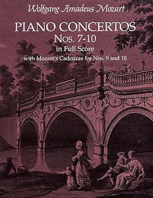 Seller image for Piano Concertos Nos. 7-10 in Full Score : With Mozart's Cadenzas for Nos. 9 and 10 for sale by GreatBookPrices
