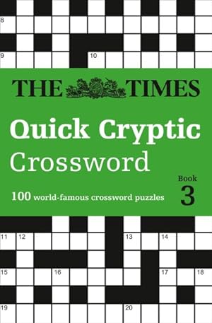 Image du vendeur pour Times Quick Cryptic Crossword Book 3 : 100 World-famous Crossword Puzzles mis en vente par GreatBookPrices