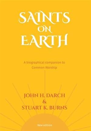 Imagen del vendedor de Common Worship : Saints on Earth: a Biographical Companion to Common Worship a la venta por GreatBookPrices