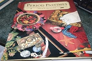 Imagen del vendedor de Period Pastimes: A Practical Guide to Four Centuries of Decorative Crafts a la venta por SGOIS