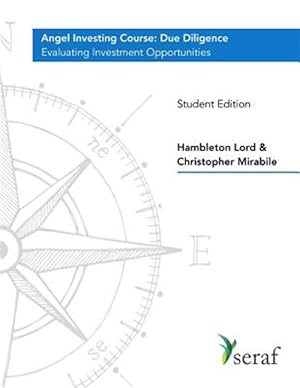 Imagen del vendedor de Angel Investing Course Due Diligence : Evaluating Investment Opportunities a la venta por GreatBookPrices