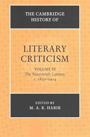 Image du vendeur pour Cambridge History of Literary Criticism : The Nineteenth Century, C. 1830-1914 mis en vente par GreatBookPrices