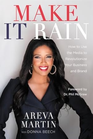 Bild des Verkufers fr Make It Rain! : How to Use the Media to Revolutionize Your Business & Brand zum Verkauf von GreatBookPrices
