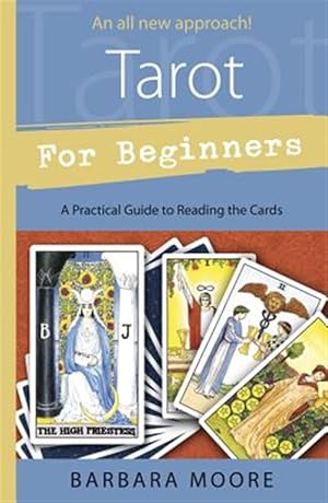 Imagen del vendedor de Tarot for Beginners : A Practical Guide to Reading the Cards a la venta por GreatBookPrices