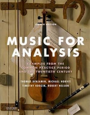 Imagen del vendedor de Music for Analysis : Examples from the Common Practice Period and the Twentieth Century a la venta por GreatBookPrices