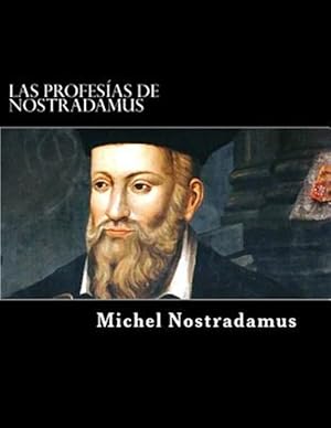Image du vendeur pour Las profecas de Nostradamus/ The Prophecies of Nostradamus -Language: spanish mis en vente par GreatBookPrices
