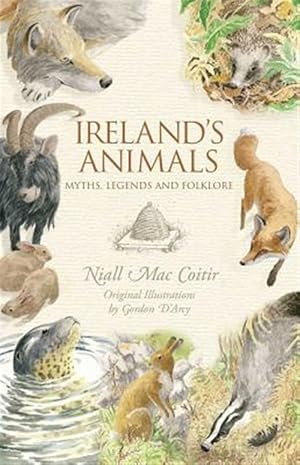 Image du vendeur pour Ireland's Animals : Myths, Legends and Folklore mis en vente par GreatBookPrices