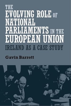 Seller image for Evolving Role of National Parliaments in the European Union : Ireland As a Case Study for sale by GreatBookPrices