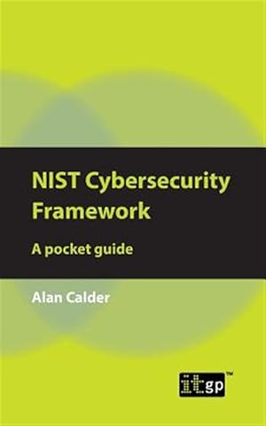 Bild des Verkufers fr Nist Cybersecurity Framework : A Guide zum Verkauf von GreatBookPrices