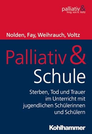 Immagine del venditore per Palliativ & Schule : Sterben, Tod Und Trauer Im Unterricht Mit Jugendlichen Schulerinnen Und Schulern -Language: german venduto da GreatBookPrices