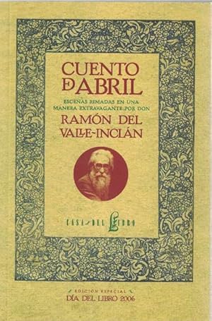 Bild des Verkufers fr Cuento de abril. Escenas rimadas en una manera extravagante por don Ramn del Valle-Incln. zum Verkauf von La Librera, Iberoamerikan. Buchhandlung