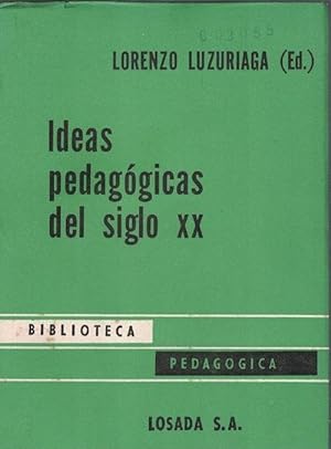 Seller image for Ideas pedaggicas del siglo XX. Seleccin y notas por Lorenzo Luzuriaga. for sale by La Librera, Iberoamerikan. Buchhandlung
