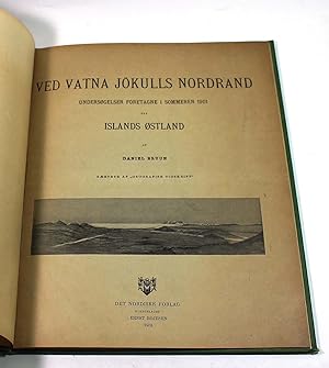 Ved Vatna Jokulls Nordrand undersogelser foretagne i sommeren 1901 paa Islands Ostland