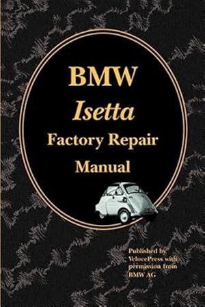 Bild des Verkufers fr Bmw Isetta Factory Repair Manual zum Verkauf von GreatBookPrices