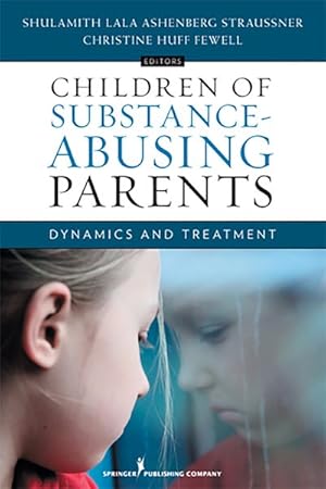 Seller image for Children of Substance-Abusing Parents : Dynamics and Treatment for sale by GreatBookPrices