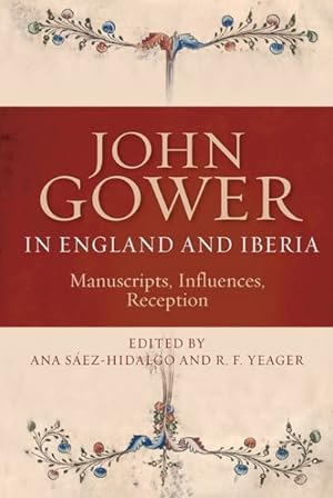 Seller image for John Gower in England and Iberia : Manuscripts, Influences, Reception for sale by GreatBookPrices