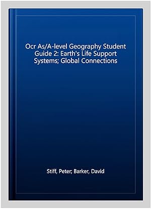 Bild des Verkufers fr Ocr As/A-level Geography Student Guide 2: Earth's Life Support Systems; Global Connections zum Verkauf von GreatBookPrices