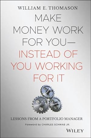 Seller image for Make Money Work for You - Instead of You Working for It : Money Lessons From A Portfolio Manager for sale by GreatBookPrices