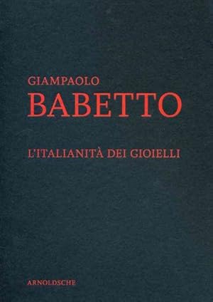 Immagine del venditore per Giampaolo Babetto : Litalianita Dei Gioielli venduto da GreatBookPrices