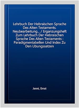 Imagen del vendedor de Lehrbuch Der Hebraischen Sprache Des Alten Testaments. Neubearbeitung. / Erganzungsheft Zum Lehrbuch Der Hebraischen Sprache Des Alten Testaments : Paradigmentabellen Und Index Zu Den Ubungssatzen a la venta por GreatBookPrices