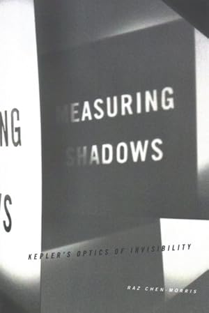 Seller image for Measuring Shadows : Kepler's Optics of Invisibility for sale by GreatBookPrices