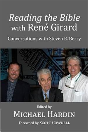 Seller image for Reading the Bible With Rene Girard : Conversations With Steven E. Berry for sale by GreatBookPrices