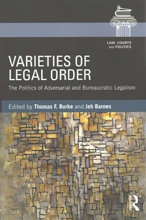 Imagen del vendedor de Varieties of Legal Order : The Politics of Adversarial and Bureaucratic Legalism a la venta por GreatBookPrices
