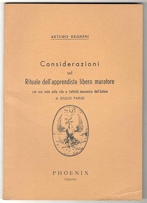 Considerazioni sul rituale dell'apprendista libero muratore con una nota sulla vita e l'attività ...