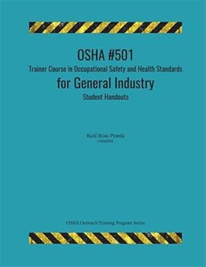 Seller image for OSHA #501 Trainer Course in Occupational Safety and Health Standards for General Industry; Student Handouts for sale by GreatBookPrices