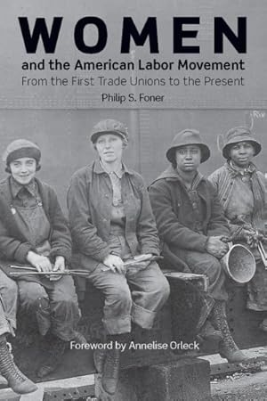 Immagine del venditore per Women and the American Labor Movement : From the First Trade Unions to the Present venduto da GreatBookPrices