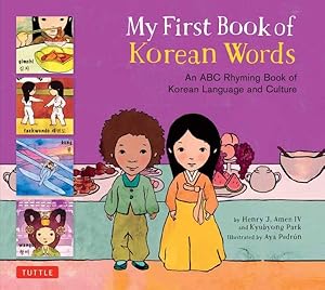 Seller image for My First Book of Korean Words : An ABC Rhyming Book of Korean Language and Culture for sale by GreatBookPrices