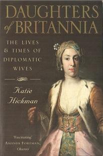 Seller image for Daughters Of Britannia The Lives and Times of Diplomatic Wives for sale by Darkwood Online T/A BooksinBulgaria