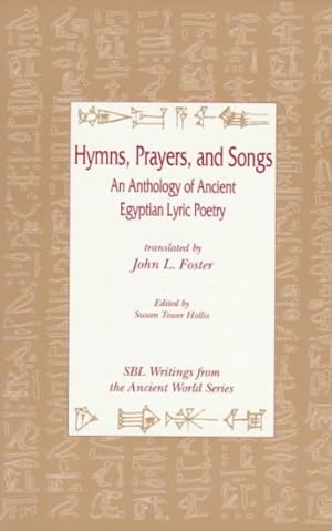 Imagen del vendedor de Hymns, Prayers, and Songs : An Anthology of Ancient Egyptian Poetry a la venta por GreatBookPrices