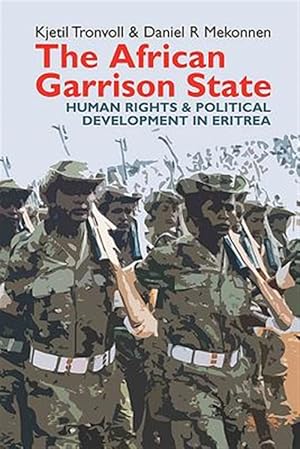 Immagine del venditore per African Garrison State : Human Rights & Political Development in Eritrea venduto da GreatBookPrices