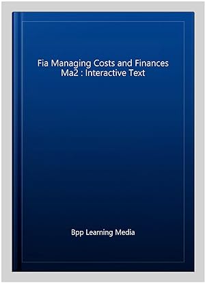 Imagen del vendedor de Fia Managing Costs and Finances Ma2 : Interactive Text a la venta por GreatBookPrices
