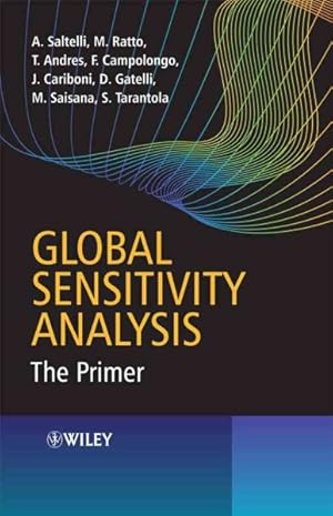 Seller image for Global Sensitivity Analysis : The Primer for sale by GreatBookPrices