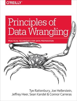 Seller image for Principles of Data Wrangling : Practical Techniques for Data Preparation for sale by GreatBookPrices