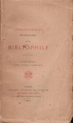 Connaissance nécessaires à un bibliophile. Seconde édition revue, corrigée et augmentée.