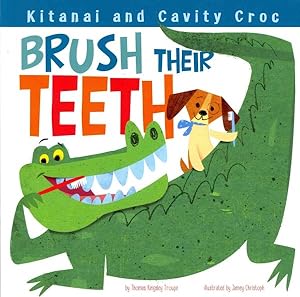 Immagine del venditore per Kitanai and Cavity Croc Brush Their Teeth venduto da GreatBookPrices