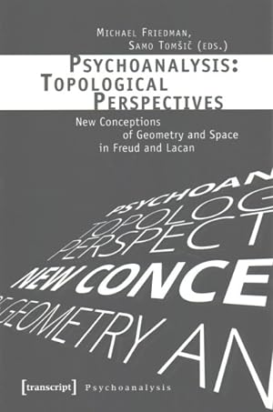 Imagen del vendedor de Psychoanalysis: Topological Perspectives : New Conceptions of Geometry and Space in Freud and Lacan a la venta por GreatBookPrices