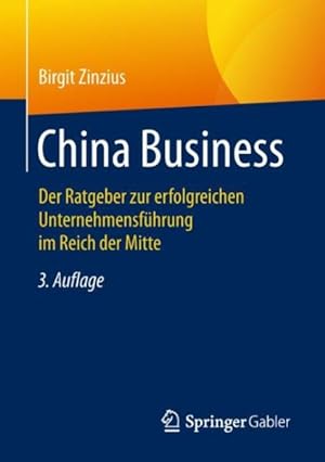 Seller image for China Business : Der Ratgeber Zur Erfolgreichen Unternehmensfhrung Im Reich Der Mitte -Language: german for sale by GreatBookPrices