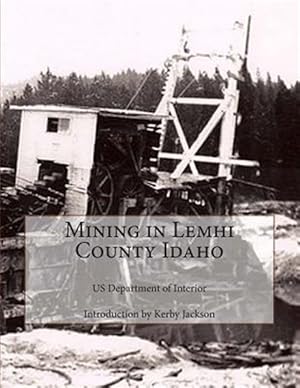 Bild des Verkufers fr Mining in Lemhi County Idaho zum Verkauf von GreatBookPrices