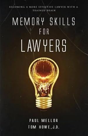 Bild des Verkufers fr Memory Skills for Lawyers: Becoming a More Effective Lawyer with a Trained Brain zum Verkauf von GreatBookPrices