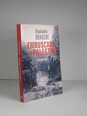 L'embuscade de Palestro. Algérie 1956