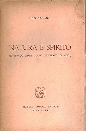 Imagen del vendedor de Natura e spirito Il mondo negli occhi dell'uomo di oggi a la venta por Di Mano in Mano Soc. Coop