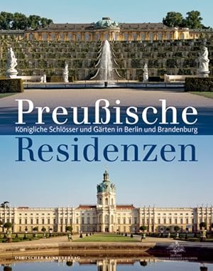 Image du vendeur pour Preuische Residenzen : Knigliche Schlsser Und Grten in Berlin Und Brandenburg -Language: german mis en vente par GreatBookPrices