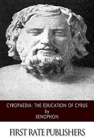 Seller image for Cyropaedia : The Education of Cyrus for sale by GreatBookPrices