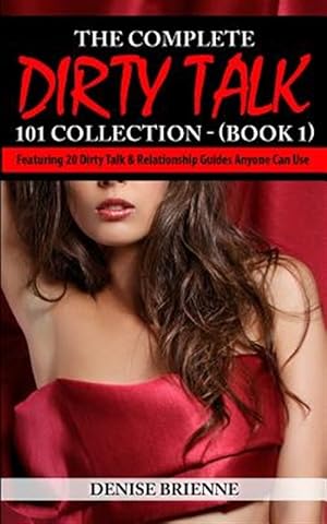 Image du vendeur pour Complete Dirty Talk 101 Collection mis en vente par GreatBookPrices