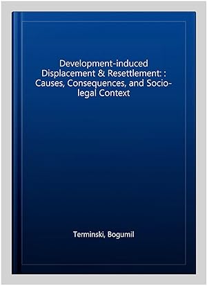 Bild des Verkufers fr Development-induced Displacement & Resettlement: : Causes, Consequences & Socio-legal Context zum Verkauf von GreatBookPrices