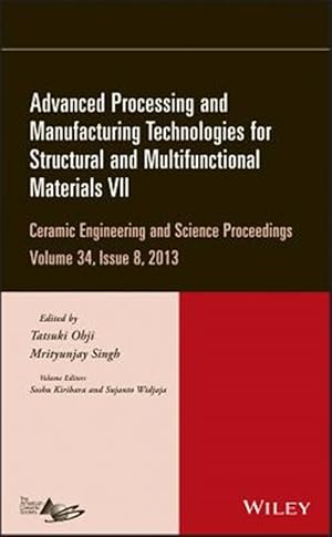 Image du vendeur pour Advanced Processing and Manufacturing Technologies for Structural and Multifunctional Materials VII : Ceramic Engineering and Science Proceedings, Volume 34 Issue 8 mis en vente par GreatBookPrices